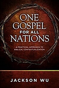 One Gospel for All Nations: A Practical Approach to Biblical Contextualization (Paperback)