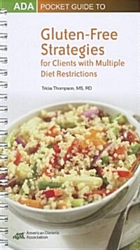 ADA Pocket Guide to Gluten-Free Strategies for Clients with Multiple Diet Restrictions (Spiral)