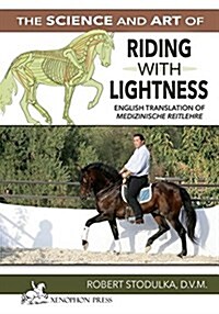 The Science and Art of Riding in Lightness: Understanding Training-Induced Problems, Their Avoidance, and Remedies. English Translation of Medizinisch (Paperback)