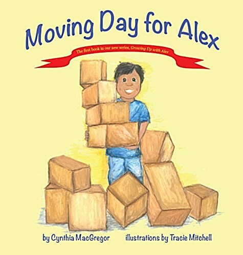 Moving Day for Alex: Book One of the Growing Up With Alex Series (Hardcover)