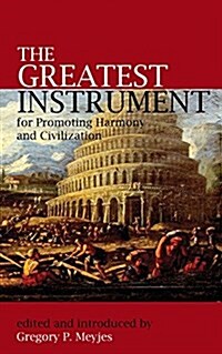 The Greatest Instrument for Promoting Harmony and Civilization (Paperback)