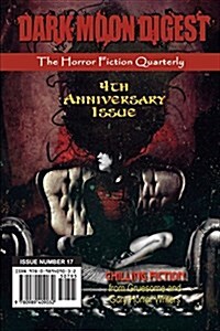 Dark Moon Digest - Issue #17: The Horror Fiction Quarterly (Paperback)
