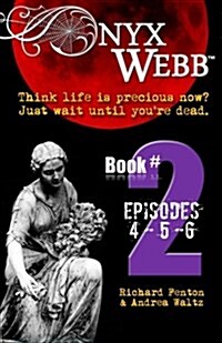 Onyx Webb: Book Two: Episodes 4, 5 & 6 (Paperback)