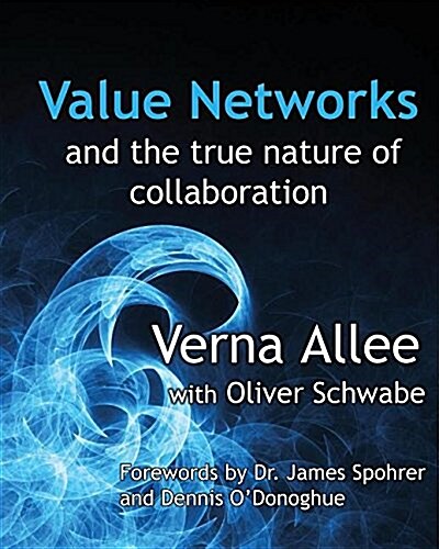 Value Networks and the True Nature of Collaboration (Paperback)