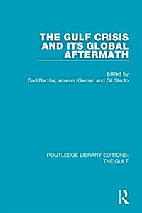 The Gulf Crisis and Its Global Aftermath (Hardcover)
