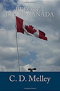 Before I Leave Canada (Paperback)