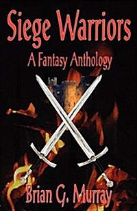 Siege Warriors: A Fantasy Anthology (Paperback)