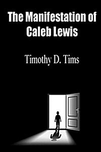 The Manifestation of Caleb Lewis (Paperback)