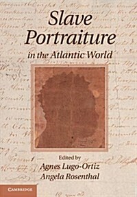 Slave Portraiture in the Atlantic World (Paperback)