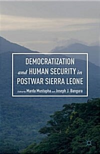 Democratization and Human Security in Postwar Sierra Leone (Hardcover)