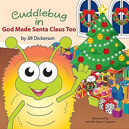 Cuddlebug in God Made Santa Claus Too (Paperback)