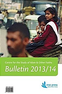 Csiof Bulletin No. 6/7 (2013-2014): Centre for the Study of Islam & Other Faiths (Paperback)