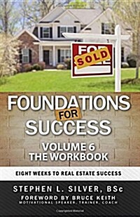 Foundations for Success - Workbook: Eight Weeks to Real Estate Success (Paperback)