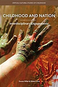 Childhood and Nation : Interdisciplinary Engagements (Hardcover)