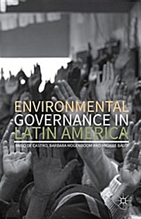 Environmental Governance in Latin America (Paperback, 1st ed. 2016)