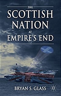 The Scottish Nation at Empires End (Paperback)