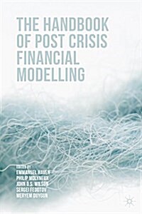 The Handbook of Post Crisis Financial Modelling (Hardcover)