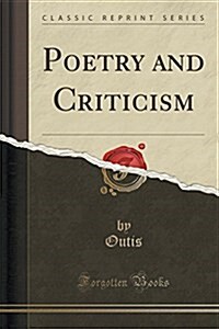 Poetry and Criticism (Classic Reprint) (Paperback)