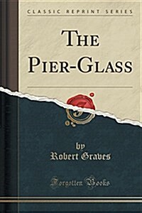 The Pier-Glass (Classic Reprint) (Paperback)