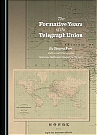 The Formative Years of the Telegraph Union (Hardcover)