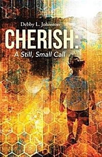 Cherish: A Still, Small Call (Paperback)