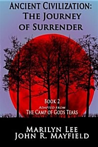 Ancient Civilization: The Journey of Surrender (Paperback)