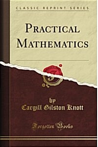 Practical Mathematics (Classic Reprint) (Paperback)