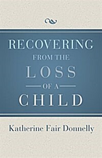 Recovering from the Loss of a Child (Paperback, Digital Origina)