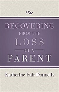 Recovering from the Loss of a Parent (Paperback, Digital Origina)