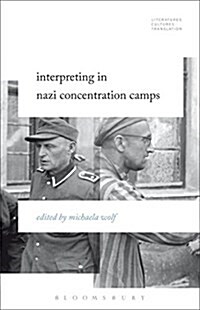 Interpreting in Nazi Concentration Camps (Hardcover)