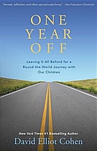 One Year Off: Leaving It All Behind for a Round-The-World Journey with Our Children (Paperback)