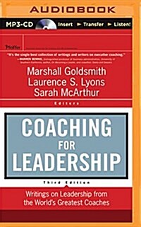 Coaching for Leadership: Writings on Leadership from the Worlds Greatest Coaches (MP3 CD)