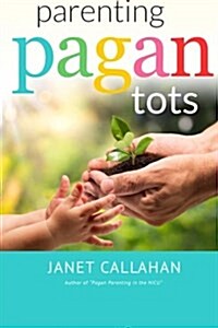 Parenting Pagan Tots (Paperback)