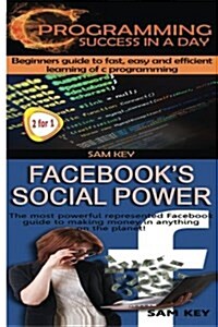 C Programming Success in a Day & Facebook Social Power (Paperback)