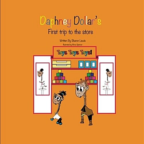 Daphney Dollars First Trip to the Store: Daphney Dollars First Trip to the Store (Paperback)