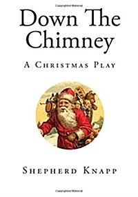 Down the Chimney: A Christmas Play (Paperback)