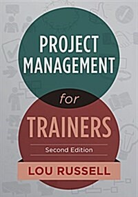 Project Management for Trainers, 2nd Edition (Paperback, 2)