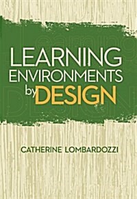 Learning Environments by Design (Paperback)