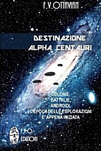 Destinazione Alpha Centauri (Paperback)