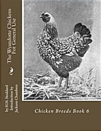 The Wyandotte Chickens for General Use: Chicken Breeds Book 6 (Paperback)