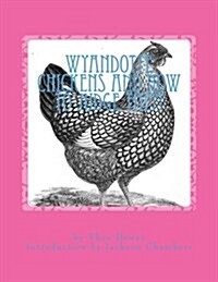 Wyandotte Chickens and How to Judge Them: Chicken Breeds Book 7 (Paperback)
