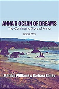 Annas Ocean of Dreams: The Continuing Story of Anna: Book Two Paperback Edition) (Paperback)