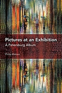 Pictures at an Exhibition: A Petersburg Album (Paperback)