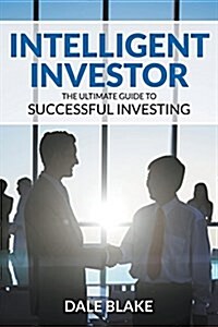 Intelligent Investor: The Ultimate Guide to Successful Investing (Paperback)