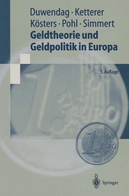 Geldtheorie Und Geldpolitik in Europa: Eine Problemorientierte Einf?rung Mit Einem Kompendium Monet?er Fachbegriffe (Paperback, 5)