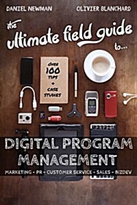 The Ultimate Field Guide to Digital Program Management (Paperback)