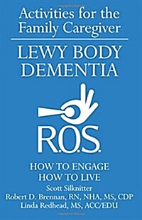 Activities for the Family Caregiver: Lewy Body Dementia: How to Engage, Engage to Live (Paperback)