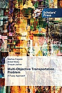Multi-Objective Transportation Problem (Paperback)