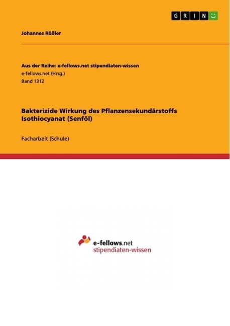 Bakterizide Wirkung des Pflanzensekund?stoffs Isothiocyanat (Senf?) (Paperback)