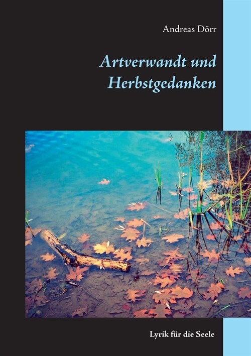 Artverwandt und Herbstgedanken: Lyrik f? die Seele (Paperback)